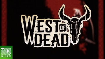 West of Dead - Coming June 18 to Xbox One