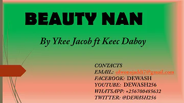 Beauty Nan - Ykee Jacob ft Keec Daboy