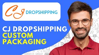 CJ Dropshipping Custom Packaging | How to Get Custom Packaging on CJ Dropshipping (2026)