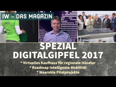 IW SPEZIAL DIGITALGIPFEL 2017 * ROADMAP INTELLIGENTE MOBILITÄT * INTELLIGENTE STADT * u.v.m.