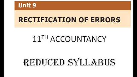 11th accountancy chapter 9 Rectification of errors