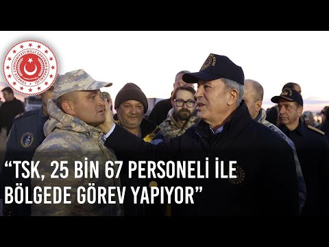 Bakan Hulusi Akar: “TSK, 25 Bin 67 Personeli ile Fiilen Deprem Bölgesinde Görev Yapıyor”