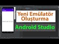 6 Android Studio Yeni Emülator Oluşturma