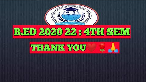 SPECIALLY FOR B.ED 2020 22 : 4TH SEM : THANK YOU❤🌹🙏