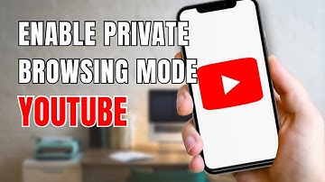HOW TO ENABLE PRIVATE BROWSING MODE ON YOUTUBE