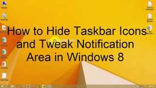 How to Hide Taskbar Icons and Tweak Notification Area in Windows 8