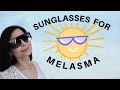 Sunglasses for Melasma: What to look for in a good pair! 6 Tips