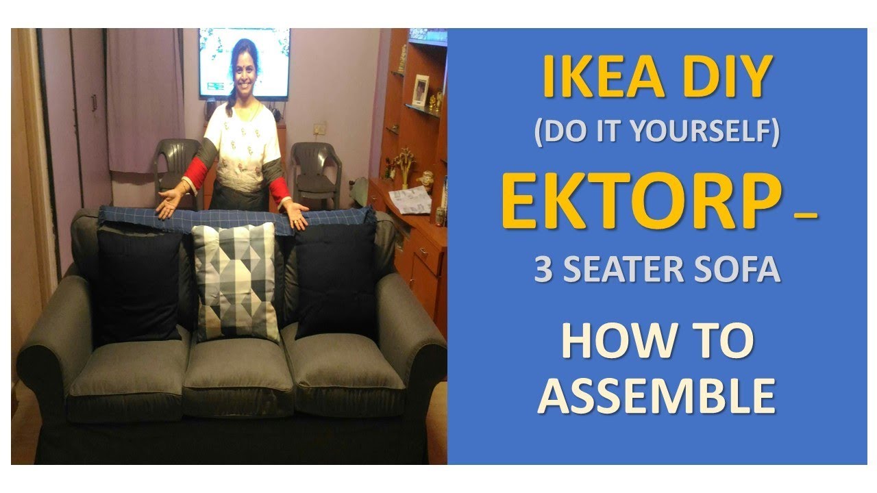 IKEA Do-It-Yourself | EKTORP 3 Seat Sofa | Unboxing | How to Assemble -  thptnganamst.edu.vn