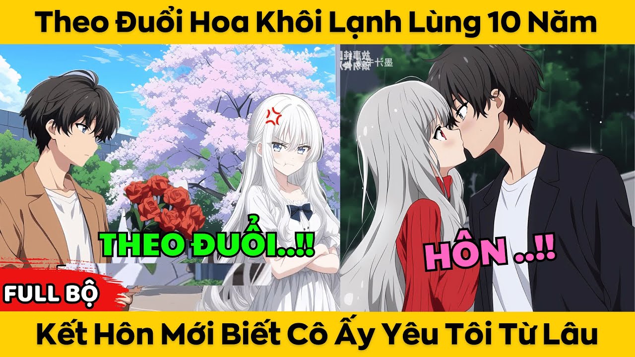 Theo Đuổi Hoa Khôi Lạnh Lùng 10 Năm - Kết Hôn Mới Biết Cô Ấy Yêu Tôi Từ Lâu