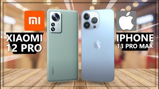 Xiaomi 12 Pro vs Apple iPhone 13 Pro Max