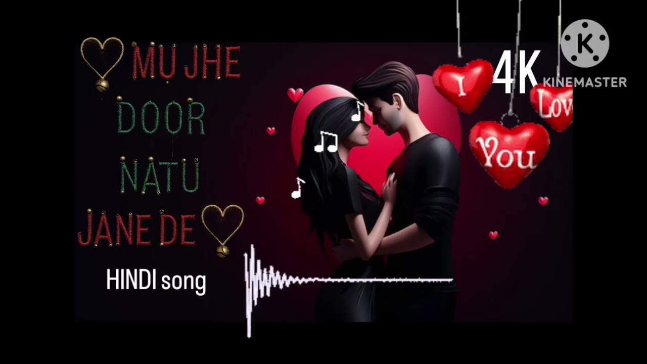Mujhe door natu jane de Hindi new superhit song  please and support like subscribe please Hindi song
