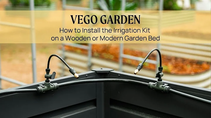 How to Install the Irrigation Kit on a Wooden or Modern Garden Bed | Vego Garden