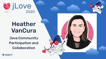Heather VanCura - Java Community Participation and Collaboration