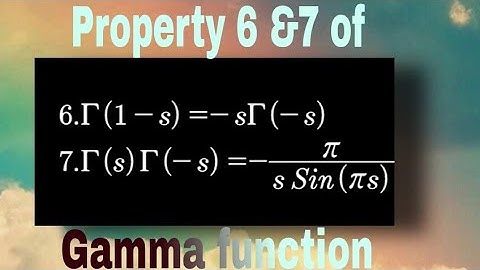 Property 6 & 7 of Gamma function || 6. Γ(1-s)=-sΓ(-s) & 7. Γ(s)Γ(-s)=-π/sSin(πs)
