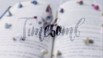 lps: Timebomb | mv