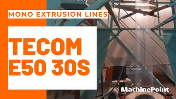 TECOM E50 30S Mono extrusion lines | TECOM Machines
