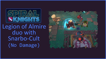 Spiral Knights - Legion of Almire w/ Snarbo-Cult (No Damage, Duo, Elite)