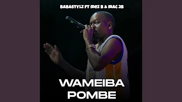 Wameiba Pombe (feat. Mez B, Mac 2B)