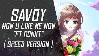 SAVOY - HOW U LIKE ME NOW "FT RONIIT" (SPEED VERSION)