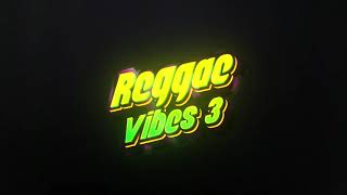 REGGAE VIBES 3 VIDEO  DROPPING SOON!!!