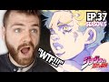 THIS IS COMPLETELY INSANE!!!!! | JOJO'S BIZARRE ADVENTURE *PART 6* EPISODE 37 | (S5 EP:37) REACTION!