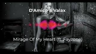 D'Amico & Valax - Mirage Of My Heart (ft. Fayzone)