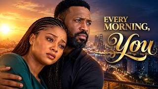 EVERY MORNING, YOU | Frederick Leonard, Teniola Aladese | Nigerian Movies 2026 Latest Full Movies