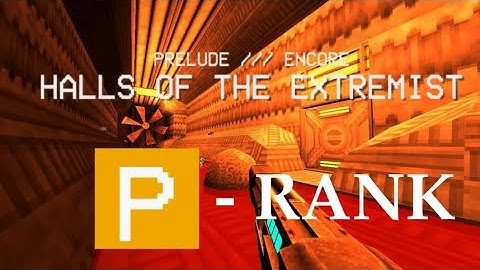 PRELUDE // ENCORE- P Rank (Ultrakill Custom Level)