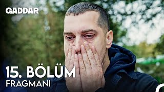 Gaddar 15. Bölüm 1. Fragmanı