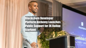 Blockchain Developer Platform Alchemy Launches Public Support for ZK Rollup Starknet