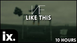 NF - Like This // 10 Hours