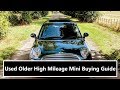 Buying Older High Mileage Mini's. Buyer Beware!