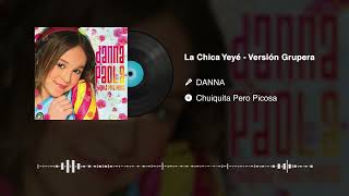 @Danna - La Chica Yeyé [Versión Grupera]