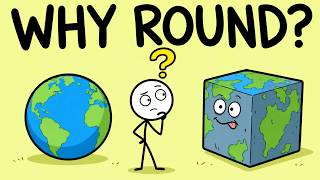 Why Is The Earth Round? (Not What You Think)