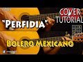 Perfidia - Bolero Mexicano Cover/Tutorial Guitarra