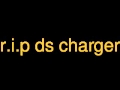 r.i.p ds charger