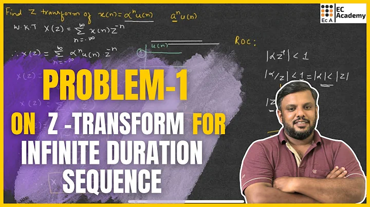Problem 1 on z transform for Infinite sequence || EC Academy