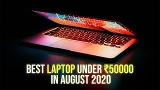 Best Laptops under 50000 in India in 2020 | Laptops under 50000 in 2020 | laptops under 50K