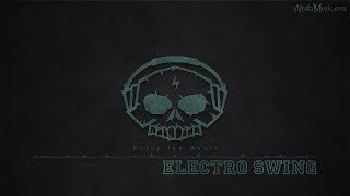 Electro Swing by AdamKelski - [Electro, Swing Music]