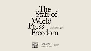 Georgetown Journalism Program: State of World Press Freedom