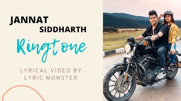 RINGTONE - Jannat Zubair & Siddharth Nigam | Preetinder | Rajat Nagpal | Vicky Sandhu | LYRICMONSTER