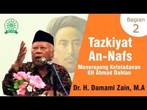 Bagian 2 Tazkiyaat An-Nafs : Meneropong Keteladanan KH Ahmad Dahlan Majelis Tabligh PP Muhammadiyah