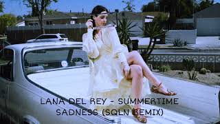 Lana Del Rey - Summertime Sadness (SQLN Remix) [Melodic House]