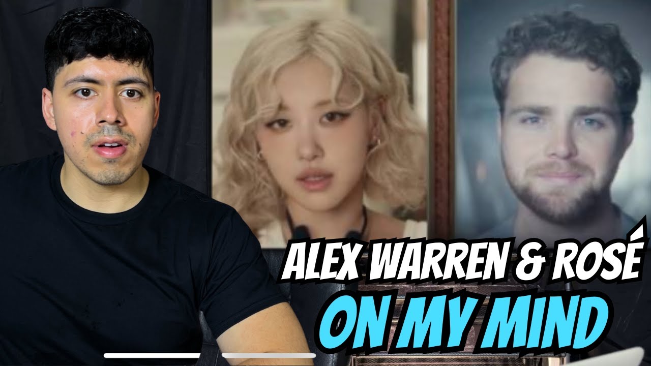Rosé and Alex Warren [ ON MY MIND ] REACTION! Official M/V