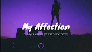 Summer Walker -My Affection (Feat. PartyNextDoor) (Chopped and Screwed)