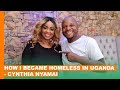 How I Became Homeless in Uganda - Cynthia Nyamai  #BongaNaJalas