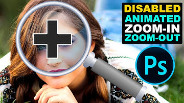 Disabled Animated Zoom-In and Zoom-Out in Photoshop CC 2021