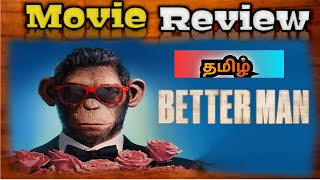 Better Man Movie Review Better Man 2024 Movie Review Tamil Topcini