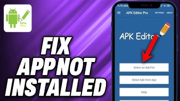 How To Fix App Not Installed Using APK Editor Pro - Quick Help