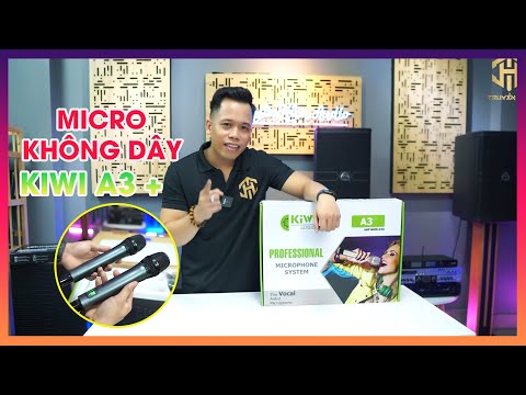 Mic Không Dây KIWI A3 Plus - MIC ĐÁNG MUA CHO DÀN HÁT KARAOKE TẠI GIA | TRUYỀN HỮU MUSIC